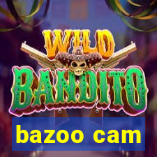 bazoo cam